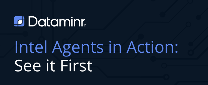 Intel Agents in Action: See It First