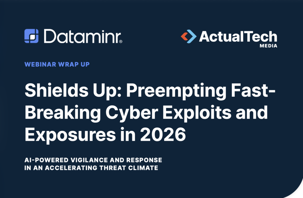 Shields Up: Preempting Fast-Breaking Cyber Exploits and Exposures in 2026 | Webinar Wrap Up